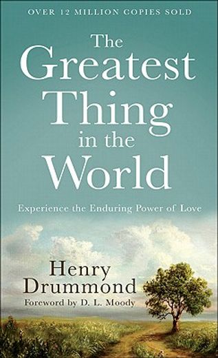 the greatest thing in the world,experience the enduring power of love (en Inglés)