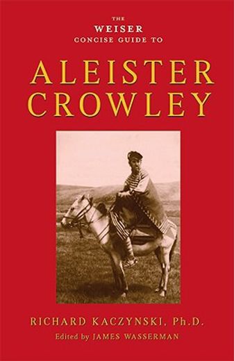The Weiser Concise Guide to Aleister Crowley (in English)
