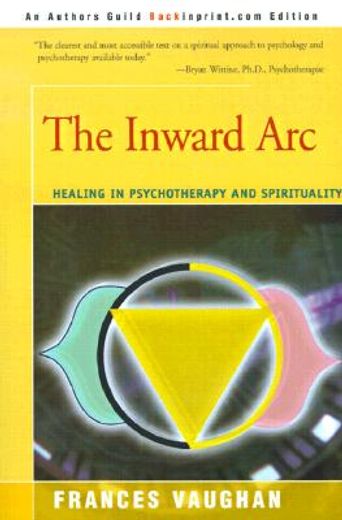 the inward arc: healing in psychotherapy and spirituality (in English)