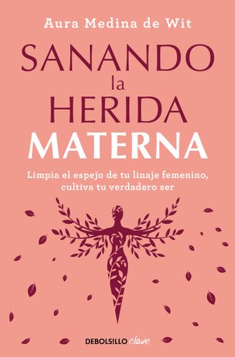 Sanando la Herida Materna (in Spanish)