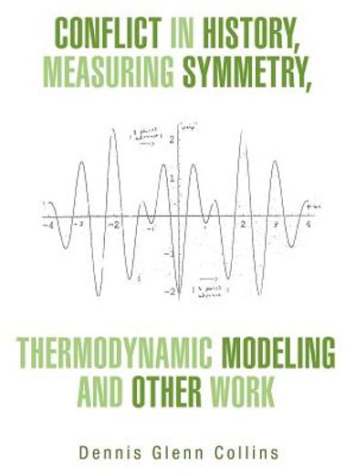 conflict in history, measuring symmetry, thermodynamic modeling and other work