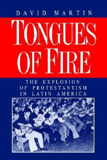 tongues of fire,the explosion of protestantism in latin america