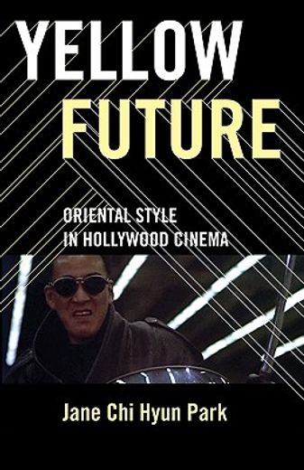 yellow future,oriental style in hollywood cinema