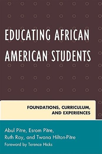 educating african american students,foundations, curriculum, and experiences