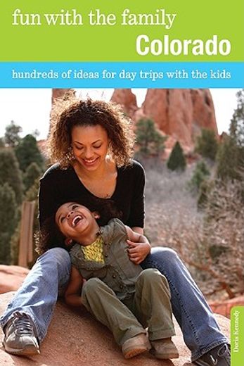 fun with the family colorado,hundreds of ideas for day trips with the kids