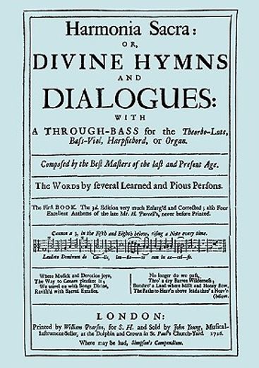 harmonia sacra or divine hymns and dialogues: with a through-bass for the theobro-lute, bass-viol, h