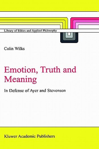 emotion, truth and meaning,in defense of ayer and stevenson