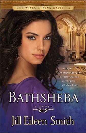 Bathsheba: A Novel: 3 (The Wives of King David) (en Inglés)