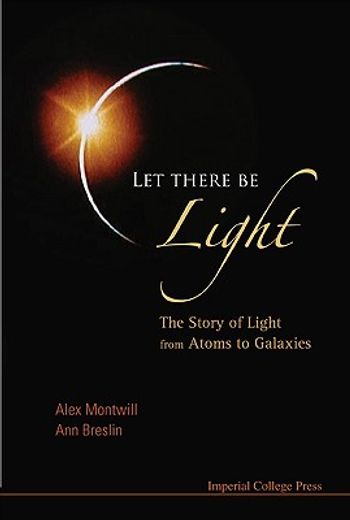 let there be light,the story of light from atoms to galaxies