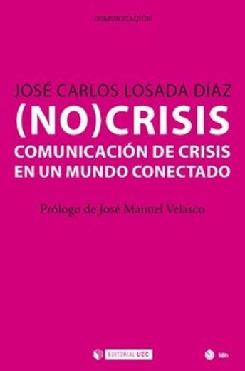 (no Crisis). La Comunicación de Crisis en un Mundo Conectado (Manuales)