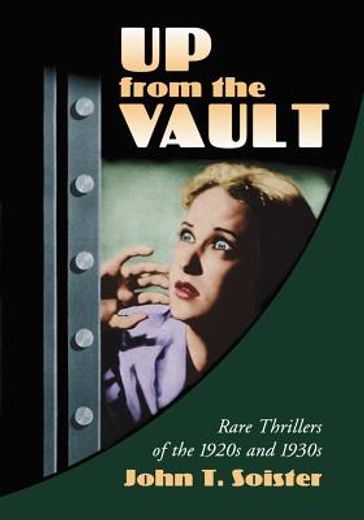 up from the vault,rare thrillers of the 1920s and 1930s