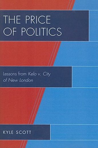 the price of politics,lessons from kelo v. city of new london