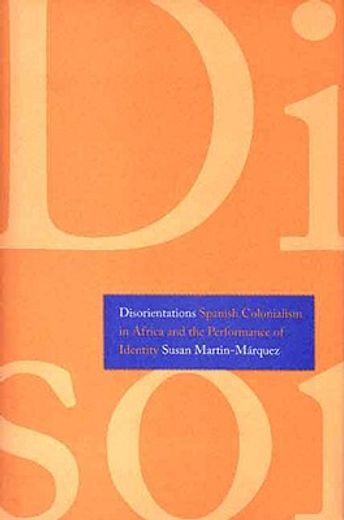disorientations,spanish colonialism in africa and the performance of identity