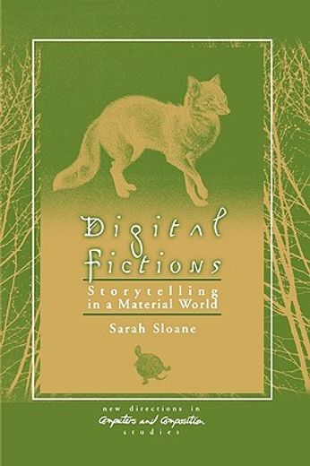 digital fictions,storytelling in a material world