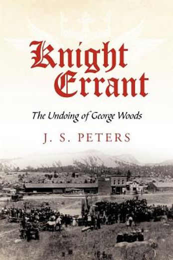 knight errant,the undoing of george woods