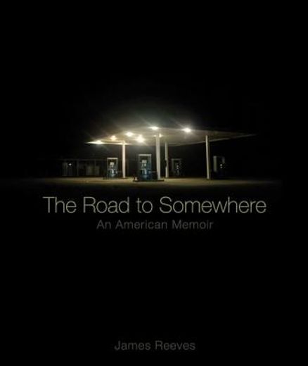 the road to somewhere,an american memoir