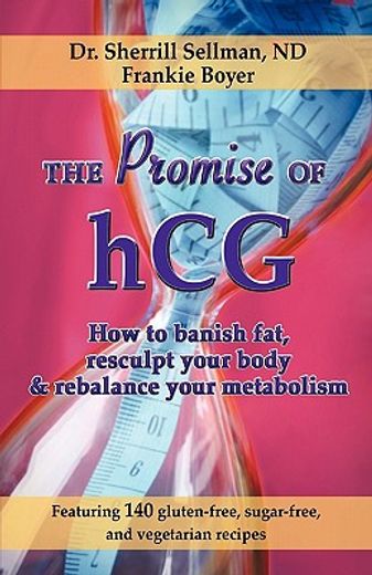 the promise of hcg: how to banish fat, resculpt your body & rebalance your metabolism (in English)