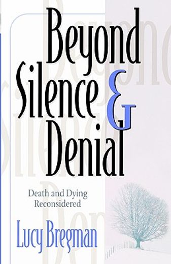 beyond silence and denial,death and dying reconsidered