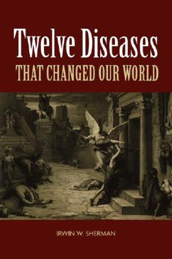 twelve diseases that changed our world