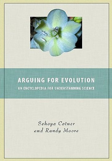 arguing for evolution,an encyclopedia for understanding science