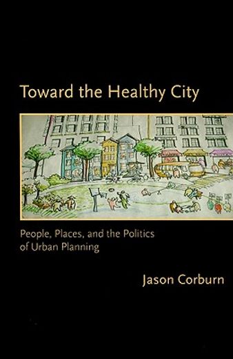 toward the healthy city,people, places, and the politics of urban planning
