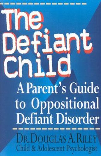 the defiant child,a parent´s guide to oppositional defiant disorder (in English)