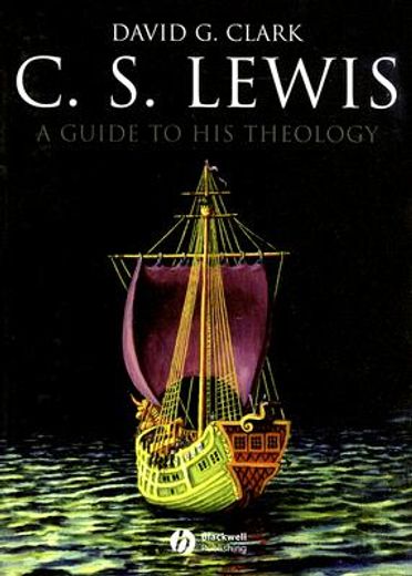C.S. Lewis: A Guide to His Theology (en Inglés)