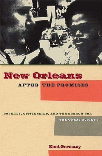 new orleans after the promises,poverty, citizenship, and the search for the great society