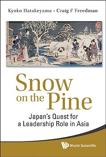 snow on the pine,japan"s quest for a leadership role in asia