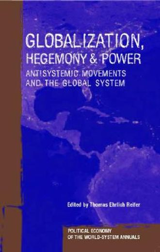 globalization, hegemony & power,antisystemic movements and the global system
