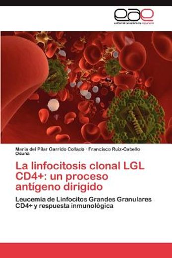 la linfocitosis clonal lgl cd4+: un proceso ant geno dirigido