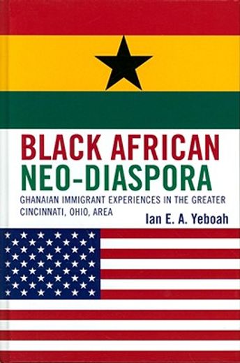 black african neo-diaspora,ghanaian immigrant experiences in greater cincinnati, ohio area