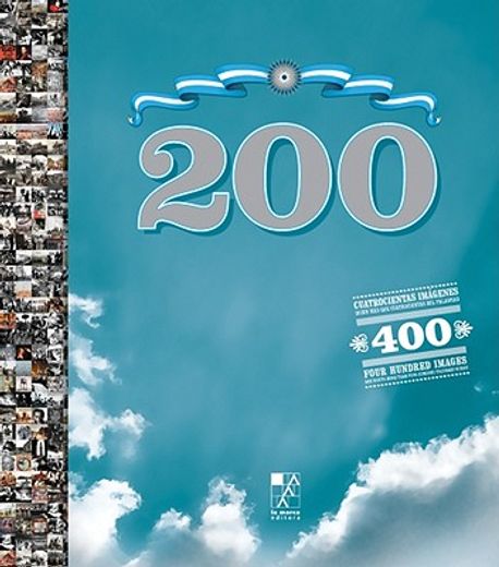 200: Four Hundred Images Are Worth More Than Four Hundred Thousand Words: Cuatrocientas Imágenes Dicen Más Que Cuatrocientas Mil Palabras (in English)