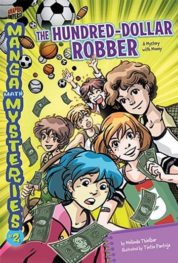 manga math mysteries 2,the hundred-dollar robber: a mystery with money