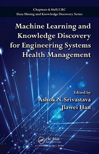 Machine Learning and Knowledge Discovery for Engineering Systems Health Management (en Inglés)