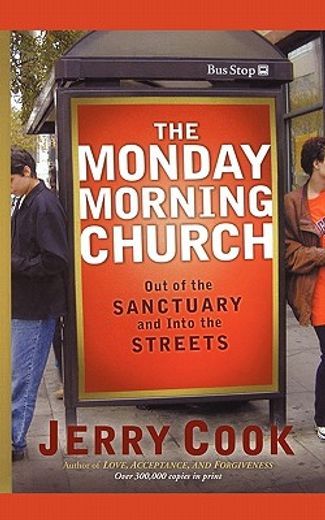 the monday morning church,out of the sanctuary and into the streets