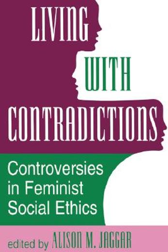 living with contradictions,controversies in feminist social ethics