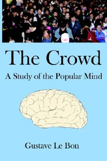 the crowd,a study of the popular mind