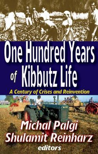 one hundred years of kibbutz life,a century of crises and reinvention