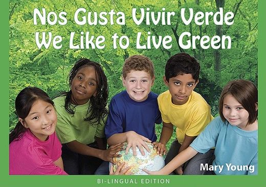 Nos Gusta Vivir Verde/ We Like to Live Green: Bilingual Edition (in Spanish)