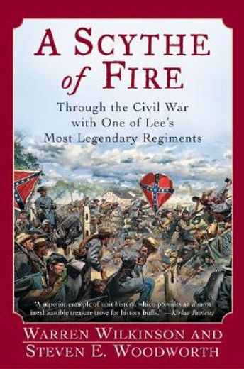 a scythe of fire,through the civil war with one of lee´s most legendary regiments