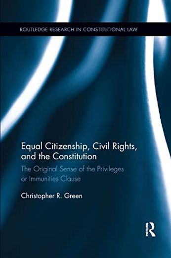 Equal Citizenship, Civil Rights, and the Constitution: The Original Sense of the Privileges or Immunities Clause