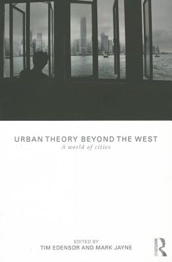 urban theory beyond the west,a world of cities