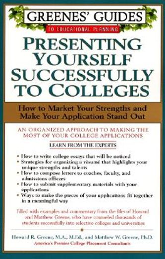 greenes ` guides to educational planning: presenting yourself successfully to col