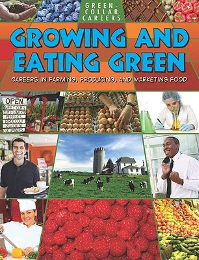 growing and eating green,careers in farming, producing, and marketing food