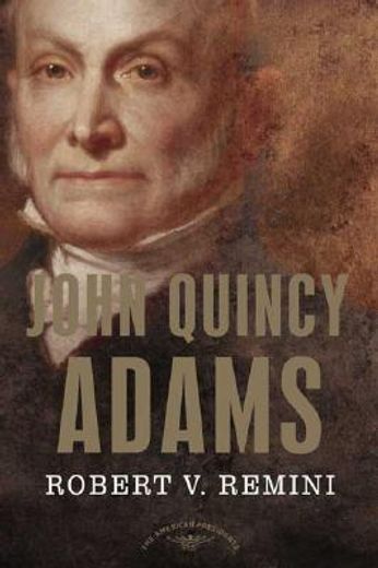 john quincy adams,the american presidents