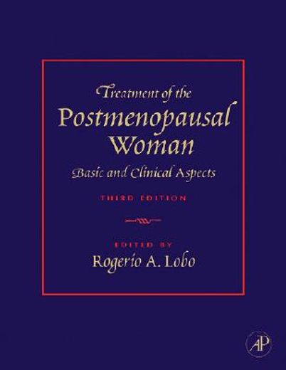 treatment of the postmenopausal woman,basic and clinical aspects