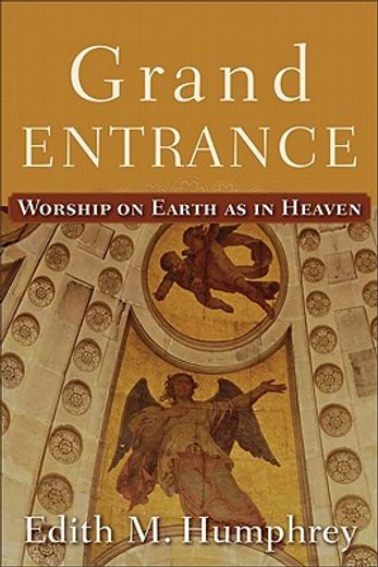 grand entrance,worship on earth as in heaven