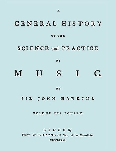 a general history of the science and practice of music. vol.4 of 5. [facsimile of 1776 edition of vo