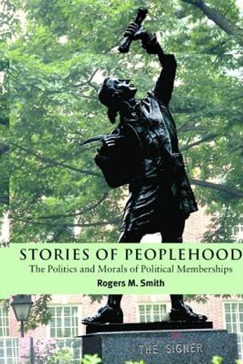 stories of peoplehood,the politics and morals of political membership (en Inglés)
